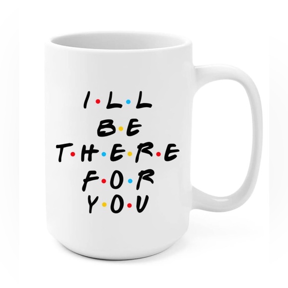 🚨 There for You 15 Oz Coffee Mug, F.R.I.E.N.D.S Tv Show Mug 🚨 - Picture 2 of 4